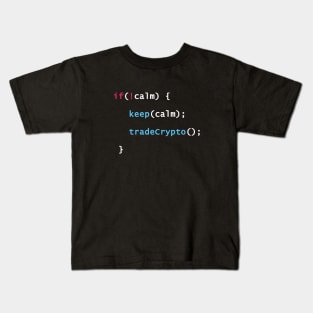 Keep Calm And Trade Crypto Coins Programming Coding T-Shirt Kids T-Shirt